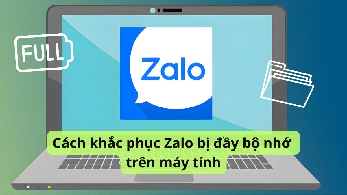 Cách khắc phục Zalo bị đầy bộ nhớ trên máy tính hiệu quả