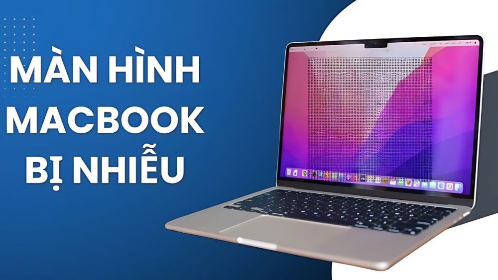Dấu hiệu màn hình Macbook bị nhiễu