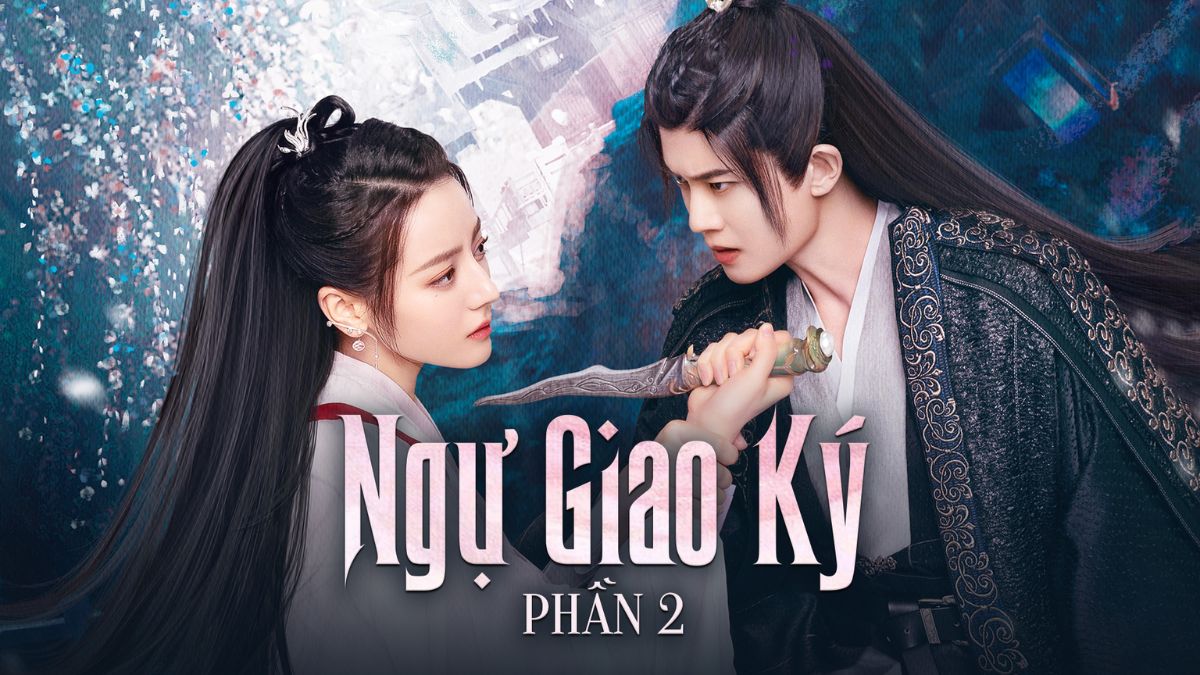 Phim tiên hiệp mới Ngự giao ký