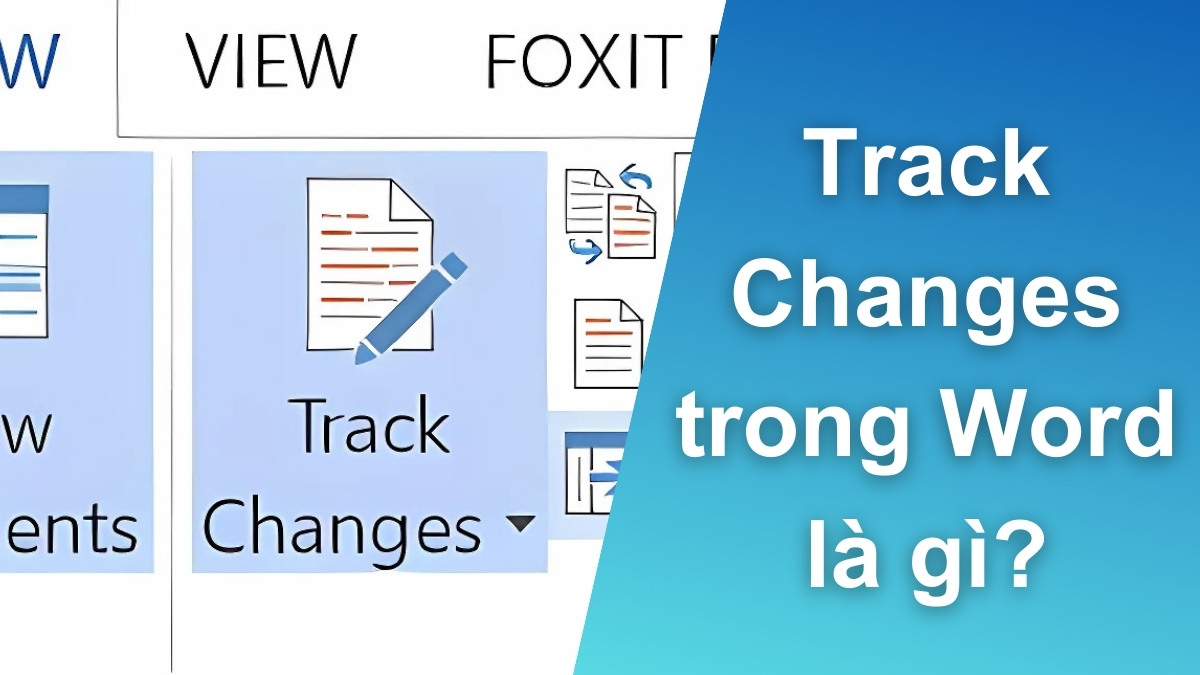Track Changes trong Word là gì?