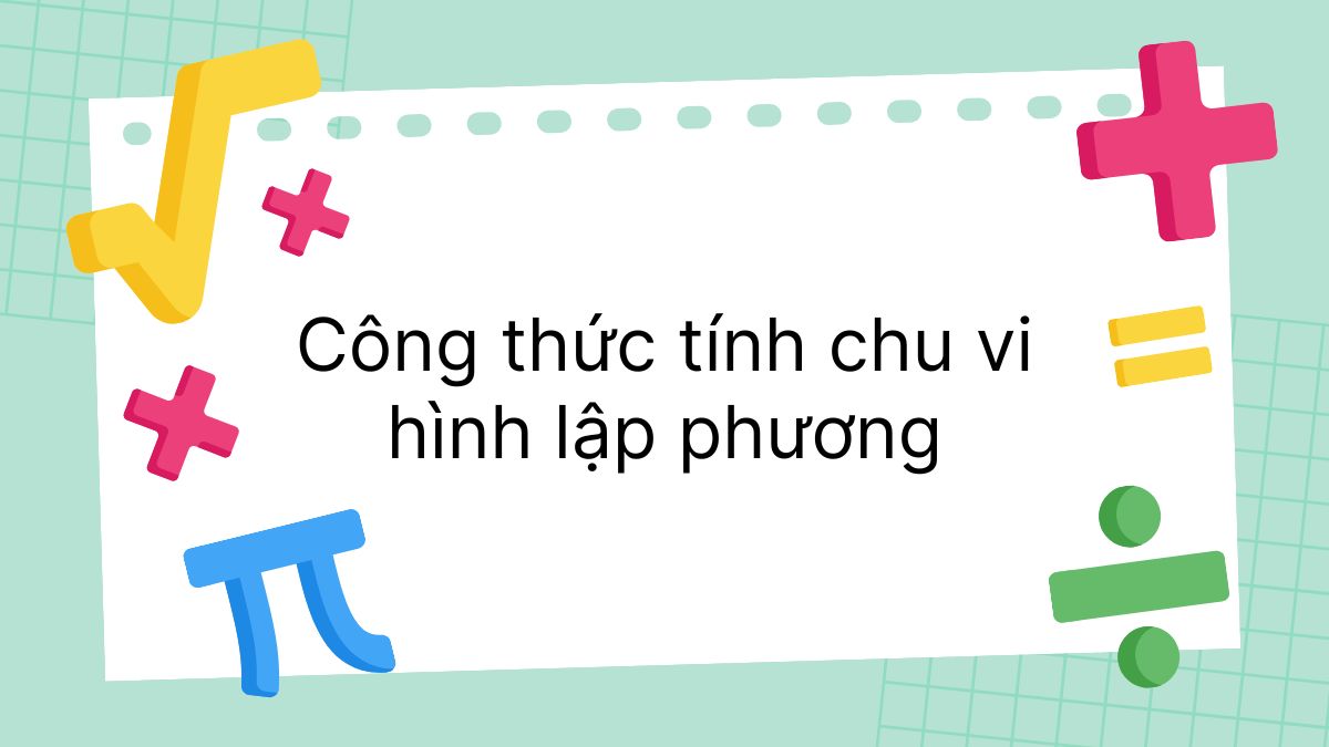 Công thức tính chu vi hình lập phương
