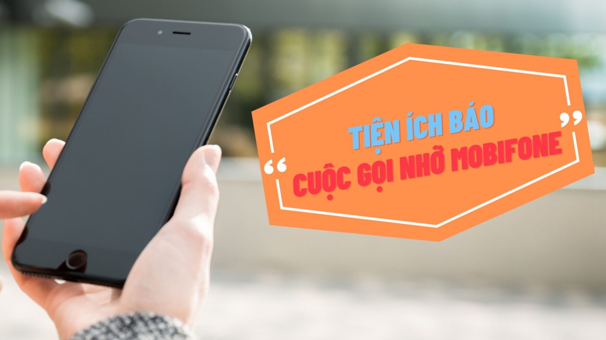 Đăng ký thông báo cuộc gọi nhỡ MobiFone