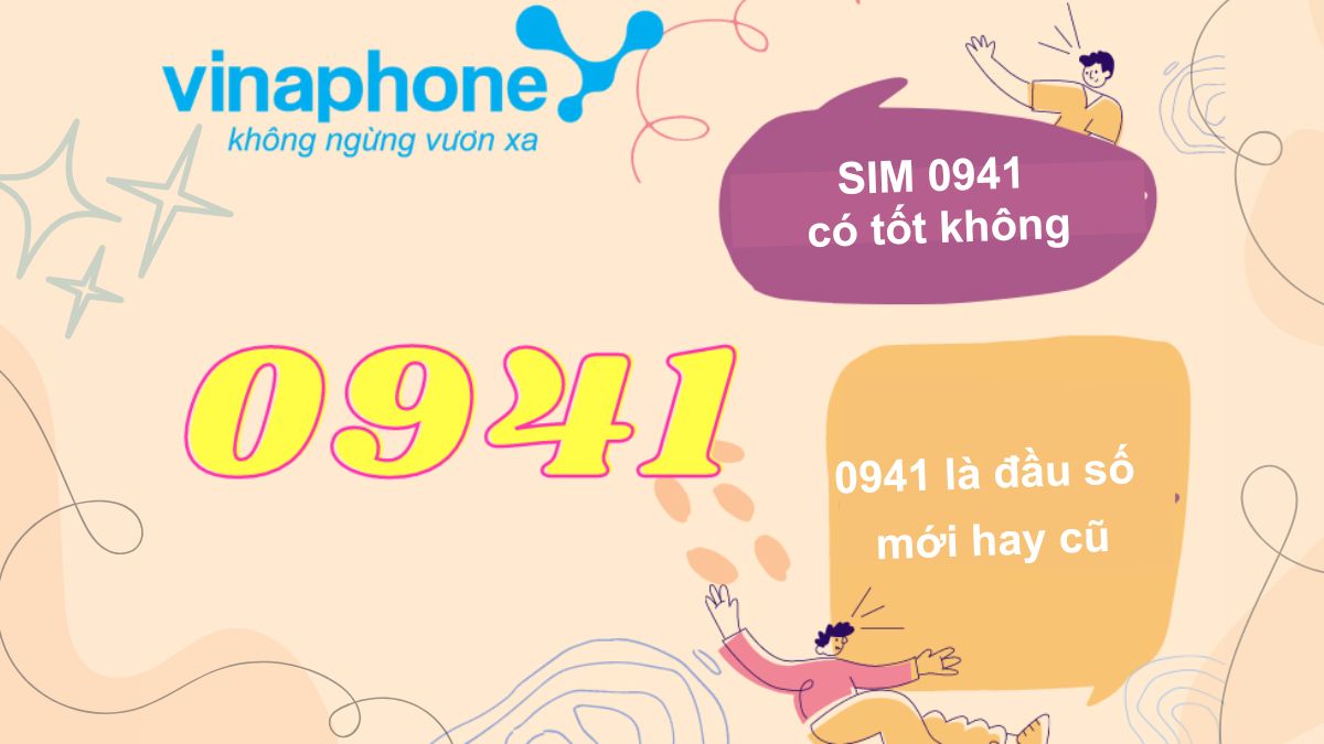 0941 là mạng gì? Giải mã đầu số Vinaphone nhiều người tìm kiếm
