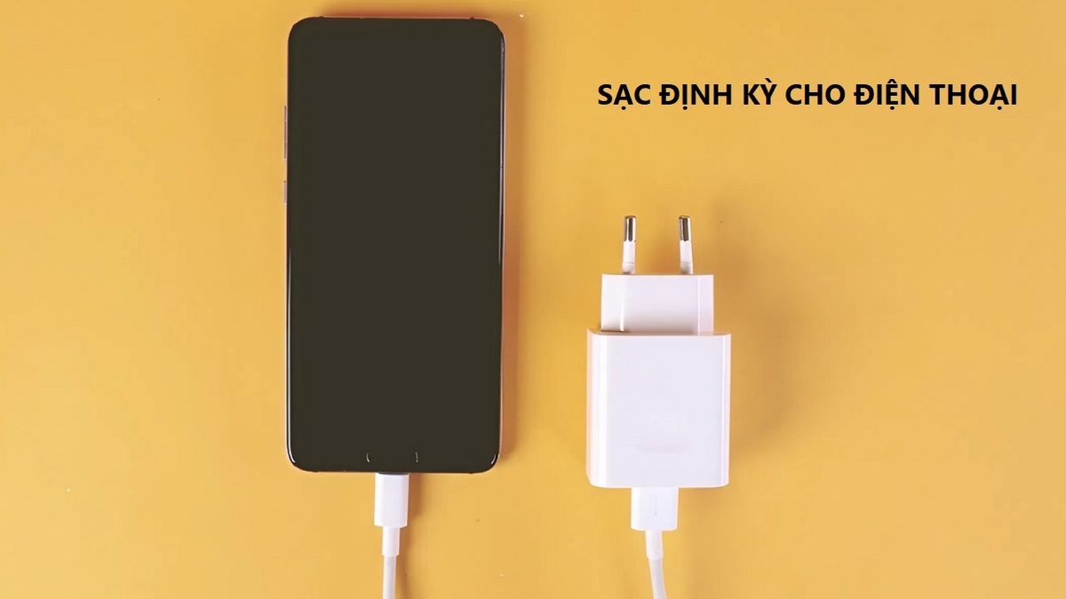 Sạc định kỳ cho điện thoại