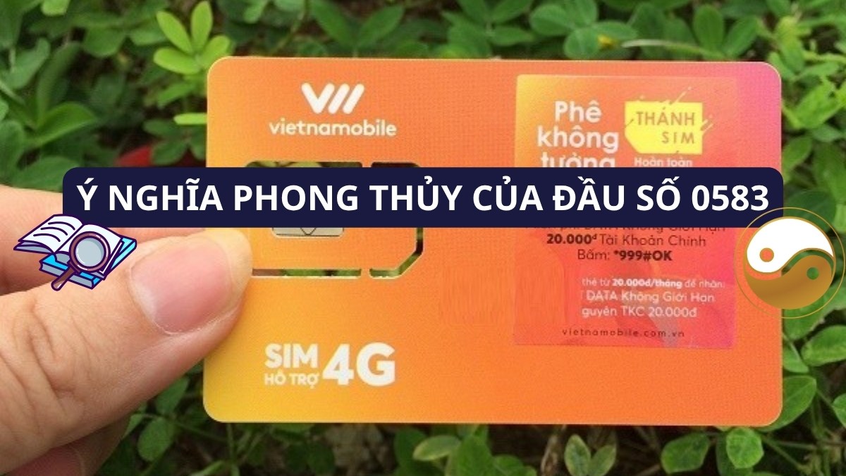 Ý nghĩa phong thủy của đầu số 0583