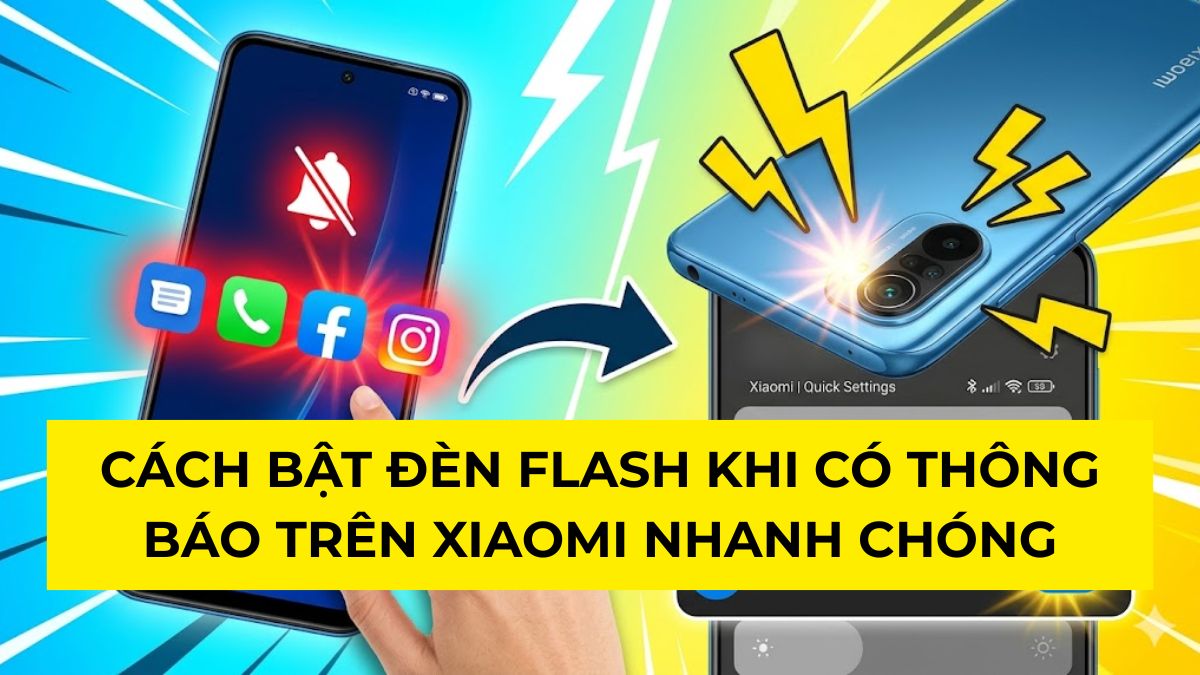 Cách bật đèn flash khi có thông báo trên Xiaomi nhanh chóng