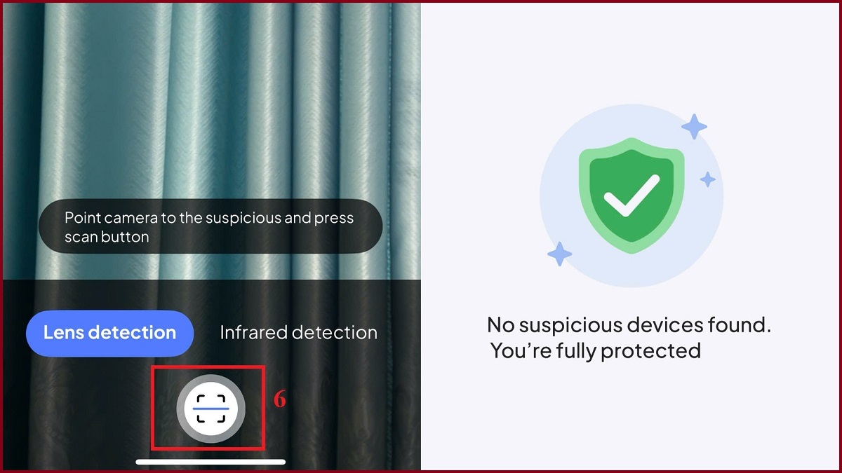 Đưa điện thoại vào khu vực khả nghi và nhấn Scan
