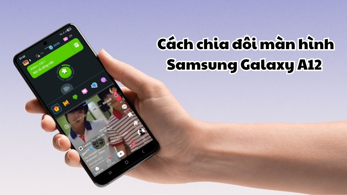 Cách chia đôi màn hình Samsung Galaxy A12 đơn giản, nhanh chóng