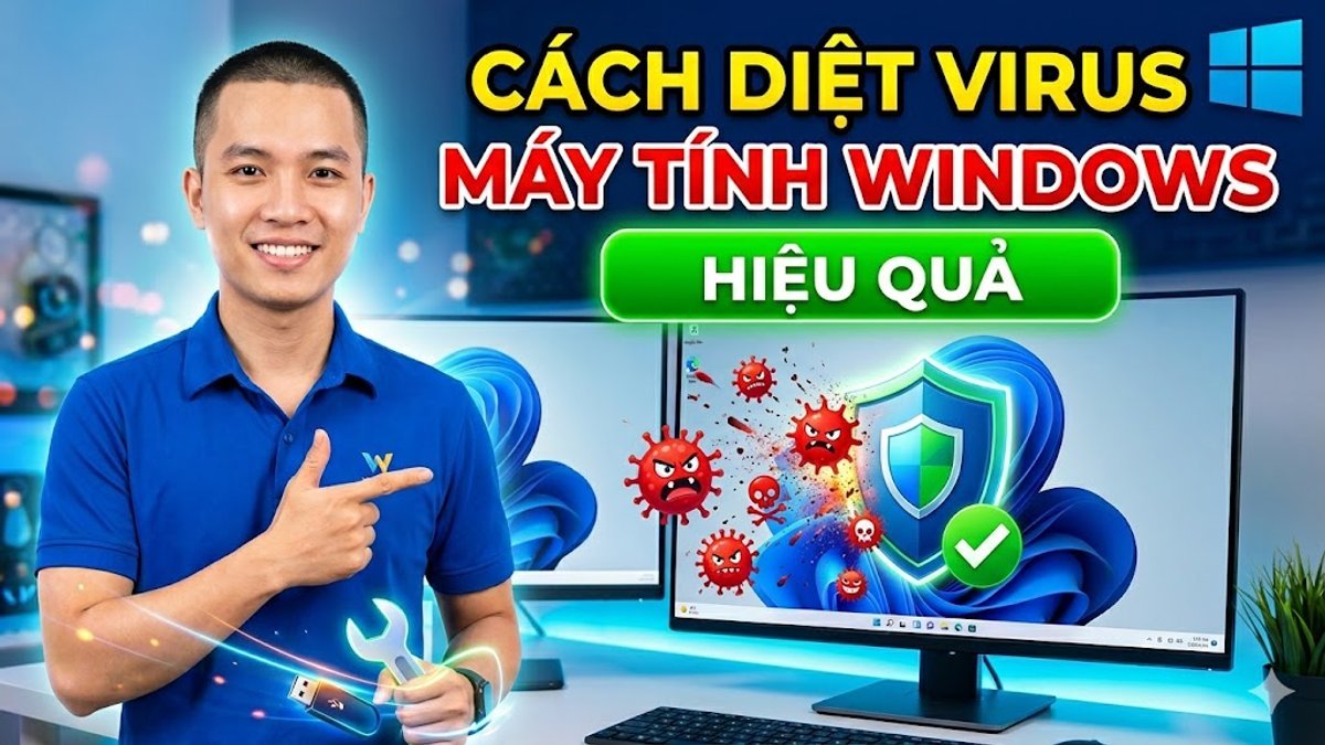 Cách diệt virus trên máy tính Windown 10,11 hiệu quả, nhanh chóng