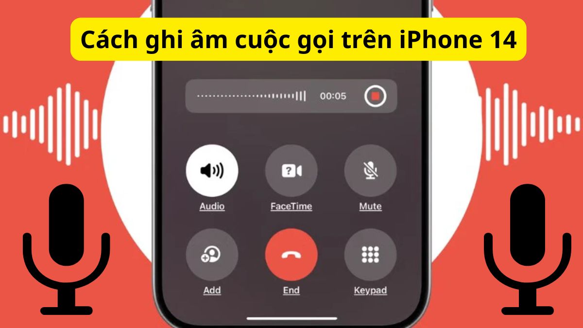 Cách ghi âm cuộc gọi trên iPhone 14 đơn giản, hiệu quả