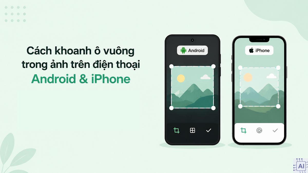 Cách khoanh ô vuông trong ảnh trên điện thoại Android & iPhone