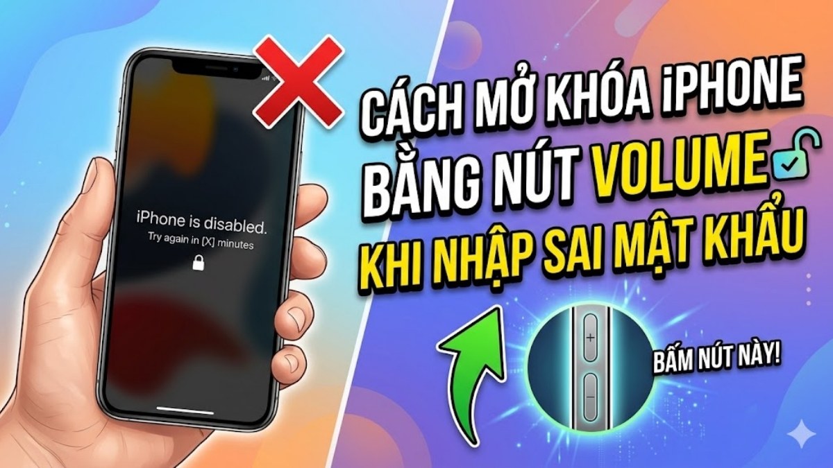 Cách mở khóa iPhone bằng nút volume khi nhập sai mật khẩu