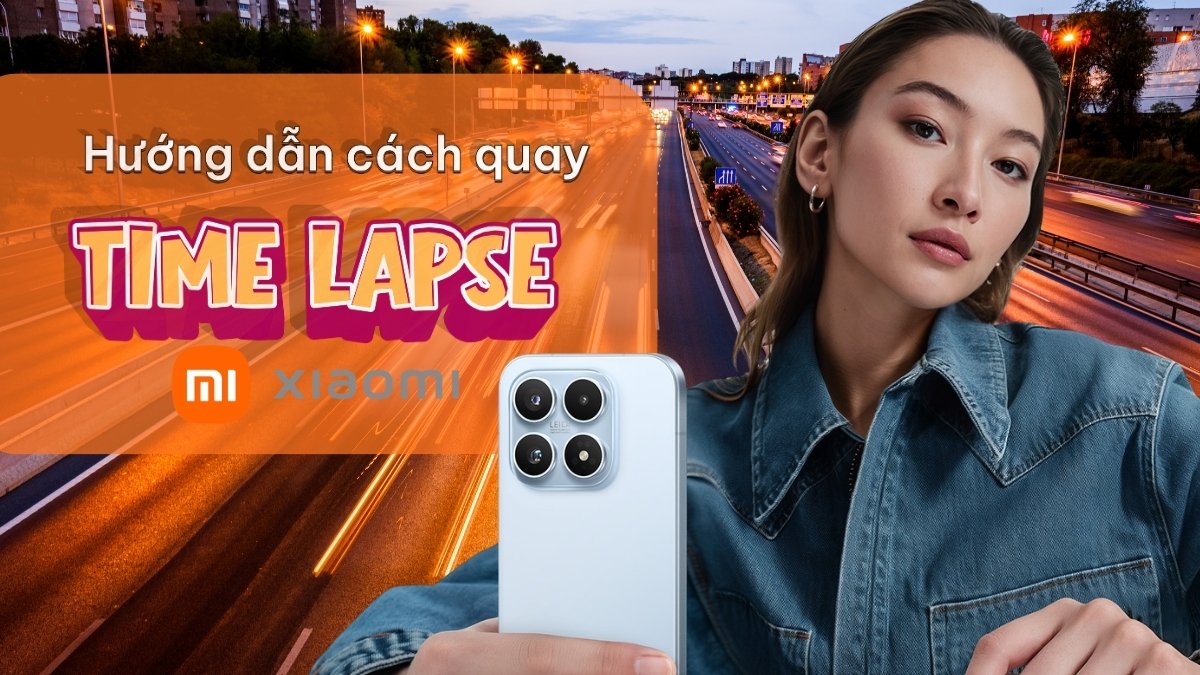 Hướng dẫn cách quay Time Lapse trên điện thoại Xiaomi đơn giản
