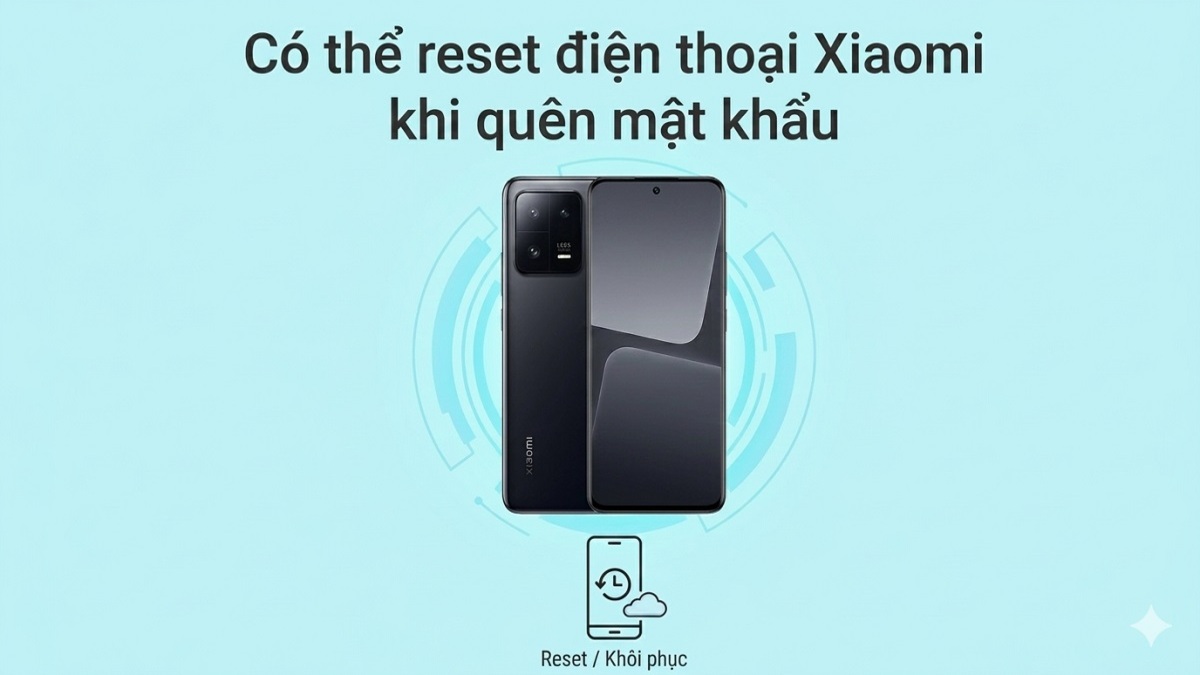 Có thể reset Xiaomi khi quên mật khẩu