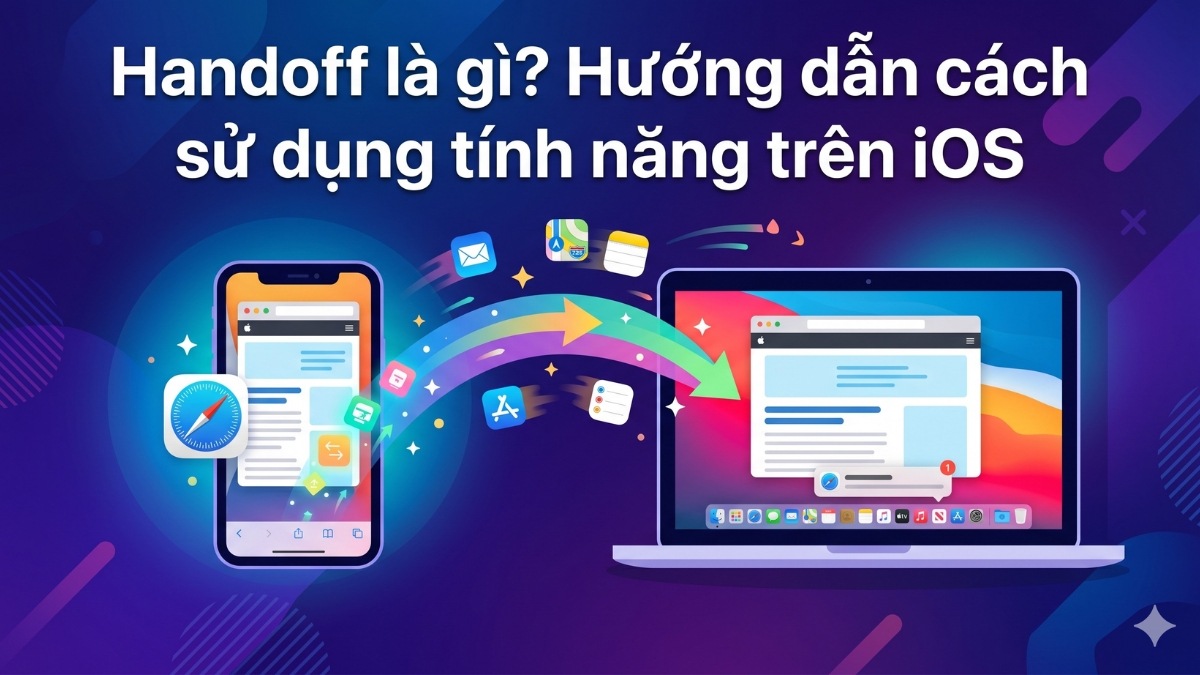 Handoff là gì? Hướng dẫn cách sử dụng tính năng trên iOS