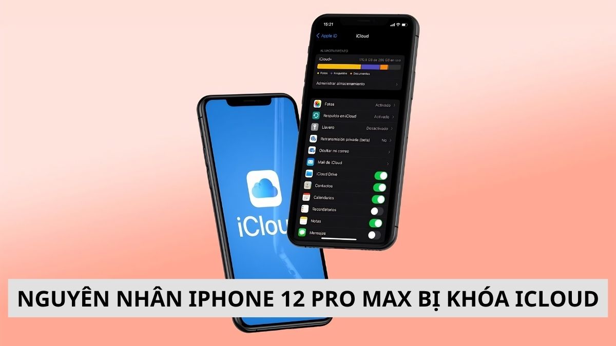 Nguyên nhân iPhone 12 Pro Max bị khóa iCloud
