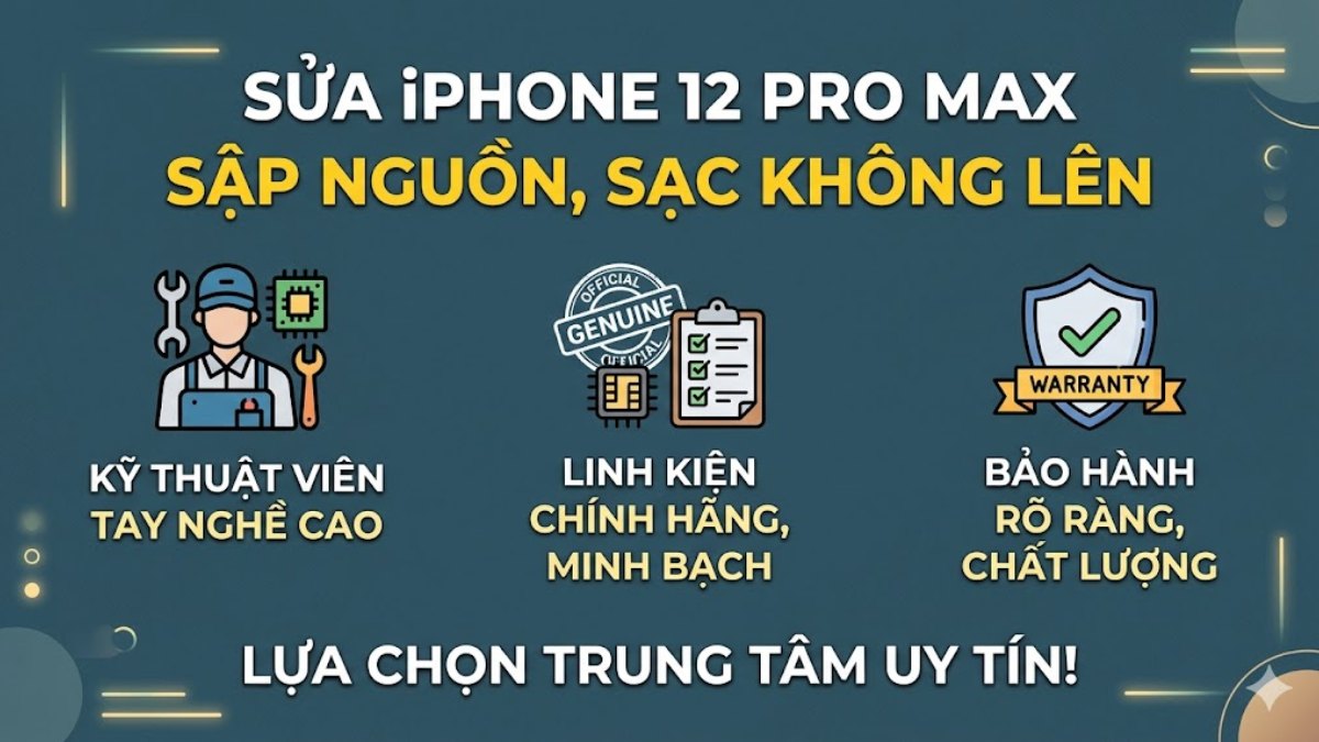 Nơi sửa iPhone 12 Pro Max bị sập nguồn, cắm sạc không lên
