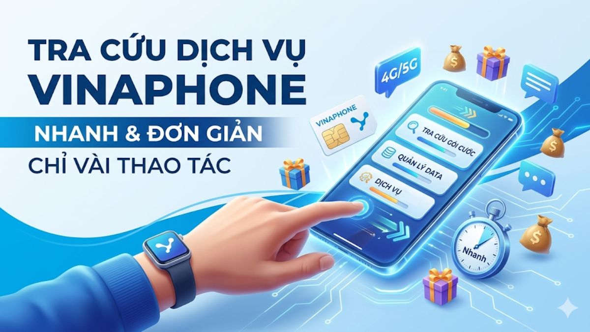 Hướng dẫn kiểm tra dịch vụ SIM VinaPhone đơn giản, nhanh chóng