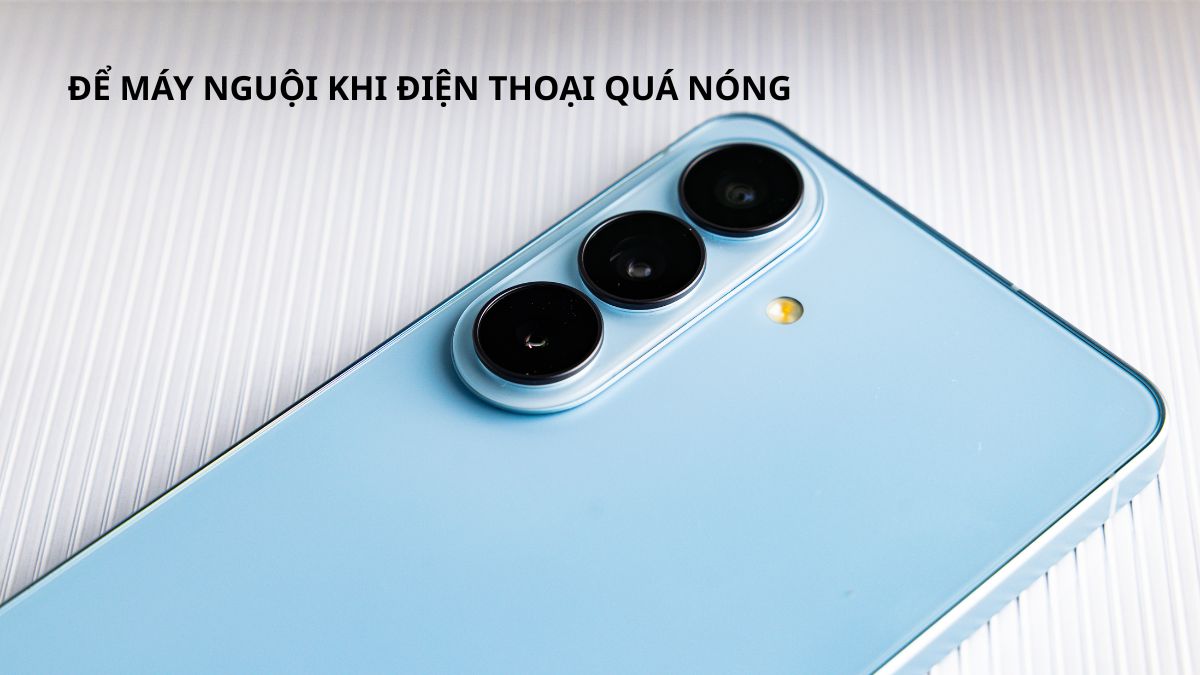 Để máy nguội khi điện thoại quá nóng