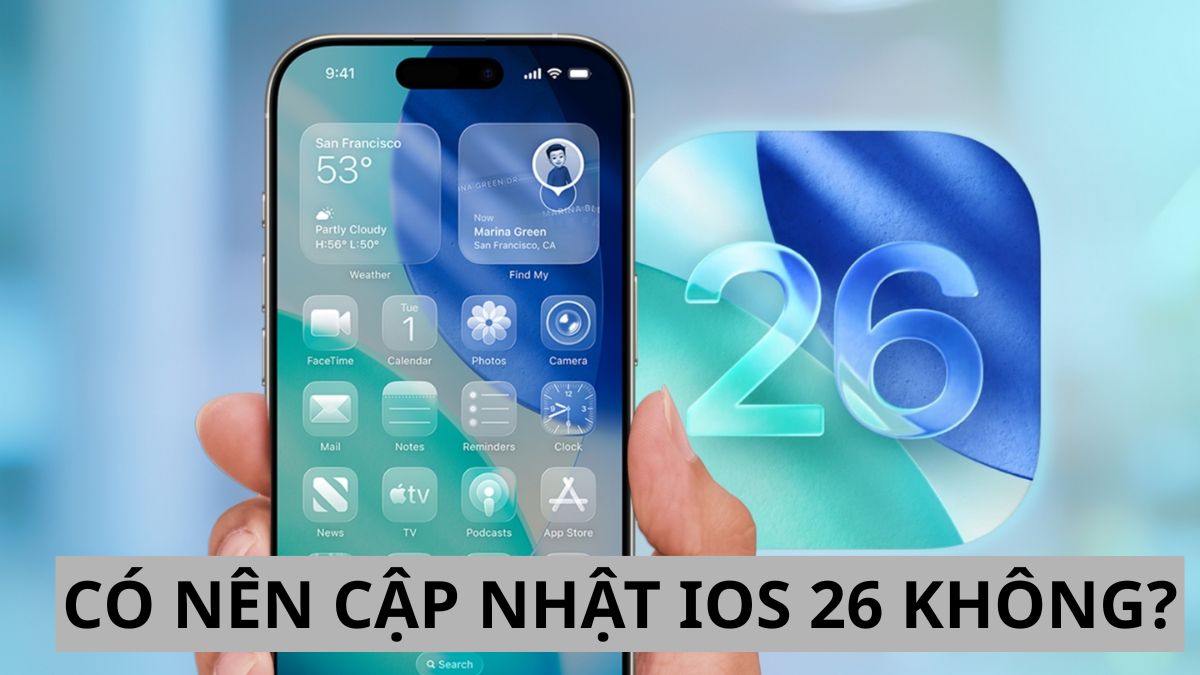 Cập nhật iOS 26 phụ thuộc vào nhu cầu sử dụng của dòng máy