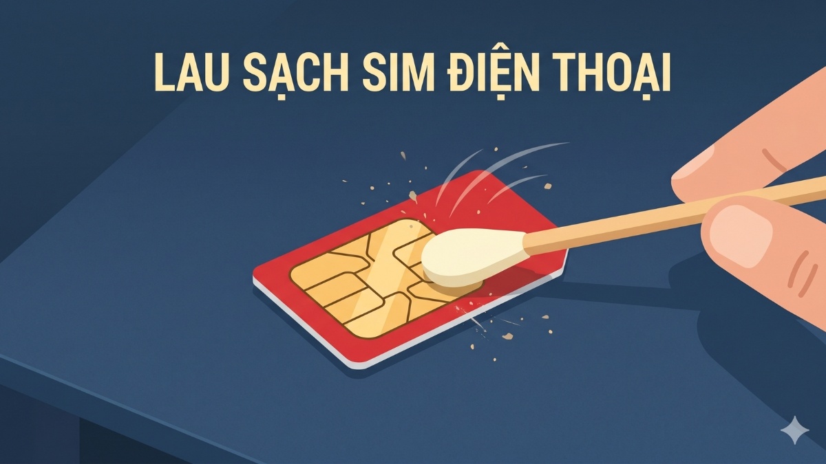 Lau sạch SIM điện thoại