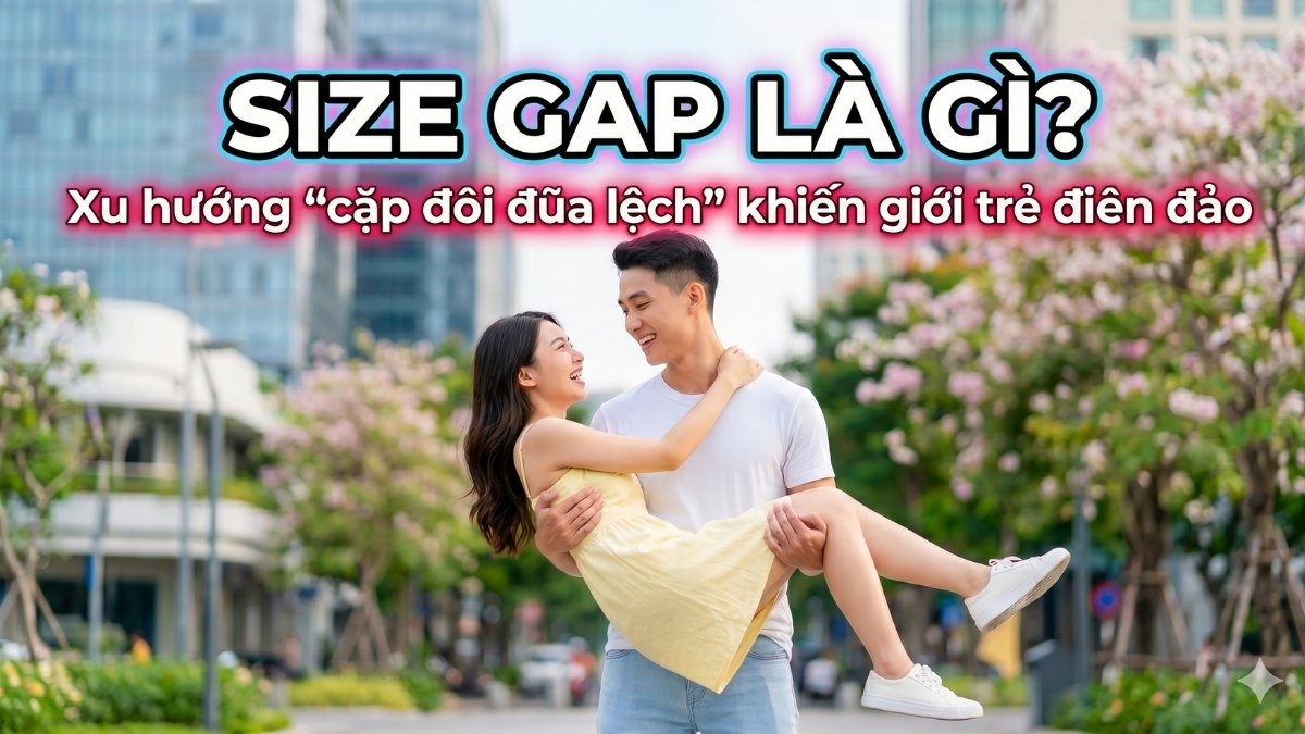 Size gap là gì? Giải mã thuật ngữ hot trên mạng xã hội