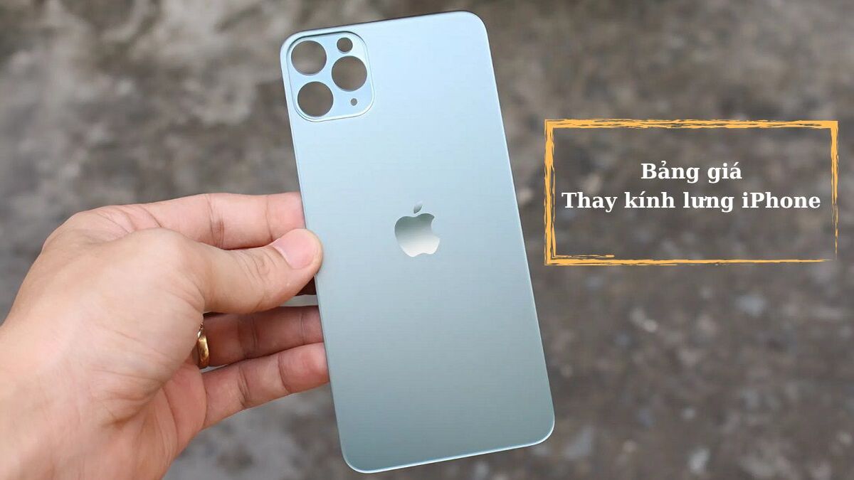 Giá thay kính lưng iPhone cho các dòng từ 14 trở lên thấp nhất là 4.3 triệu đồng