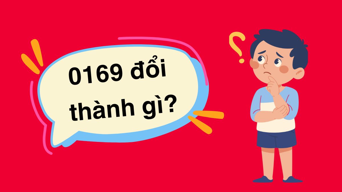 Đầu số 0169 đổi thành gì? Hướng dẫn chuyển đổi chi tiết