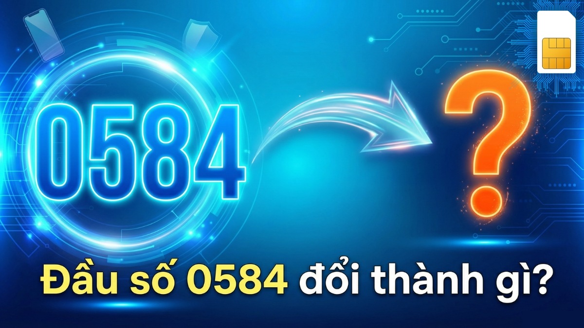 Đầu số 0584 đổi thành