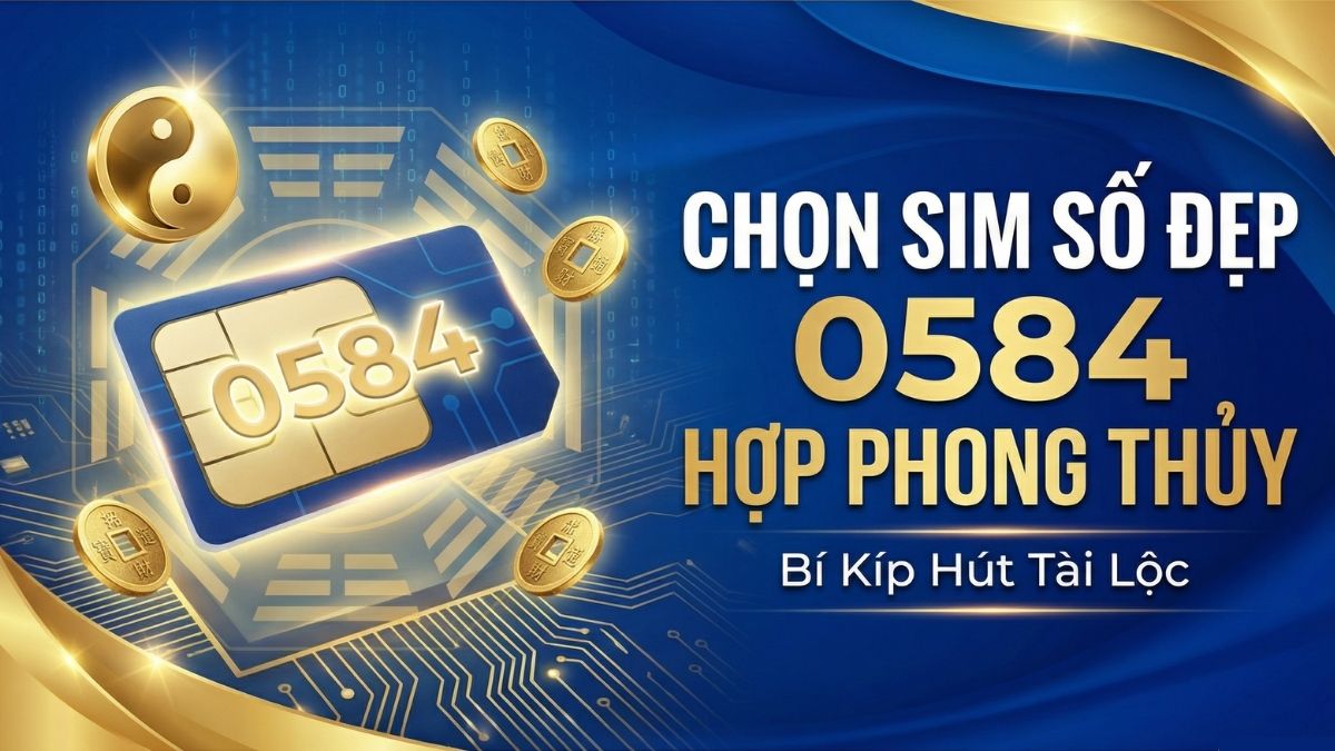 chọn mua SIM đầu số 0584