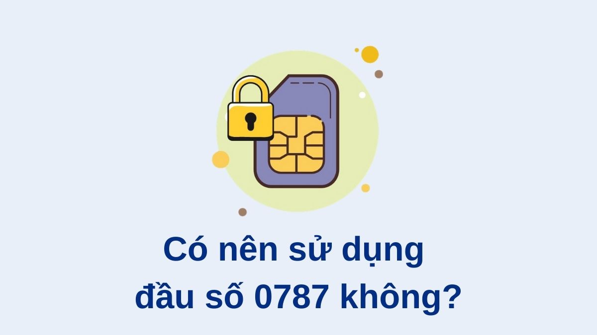 nên sử dụng đầu số 0787