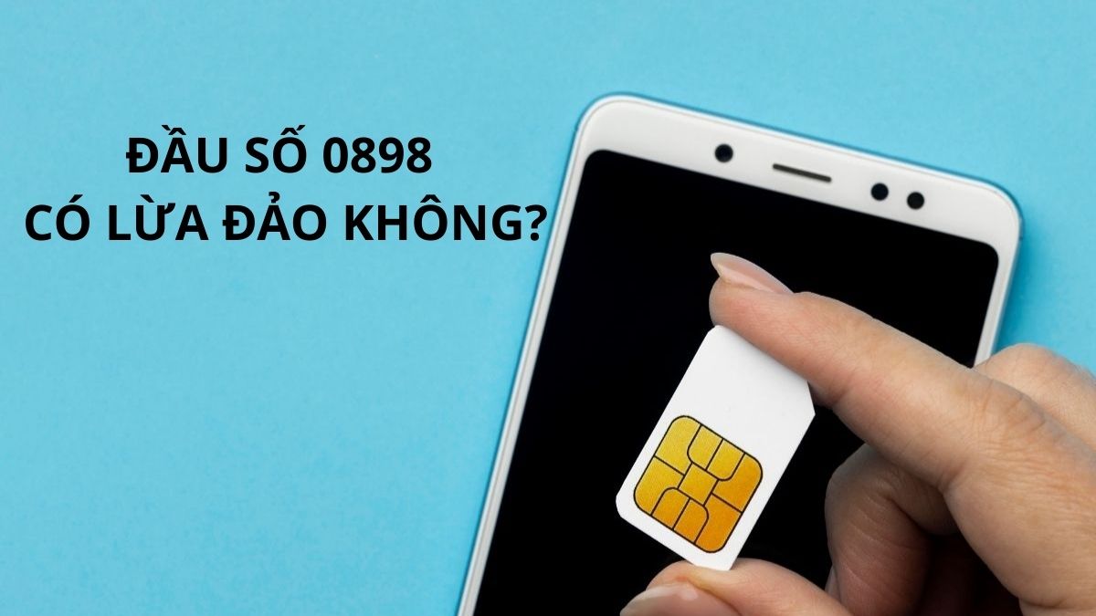 Đầu số 0898 có lừa đảo