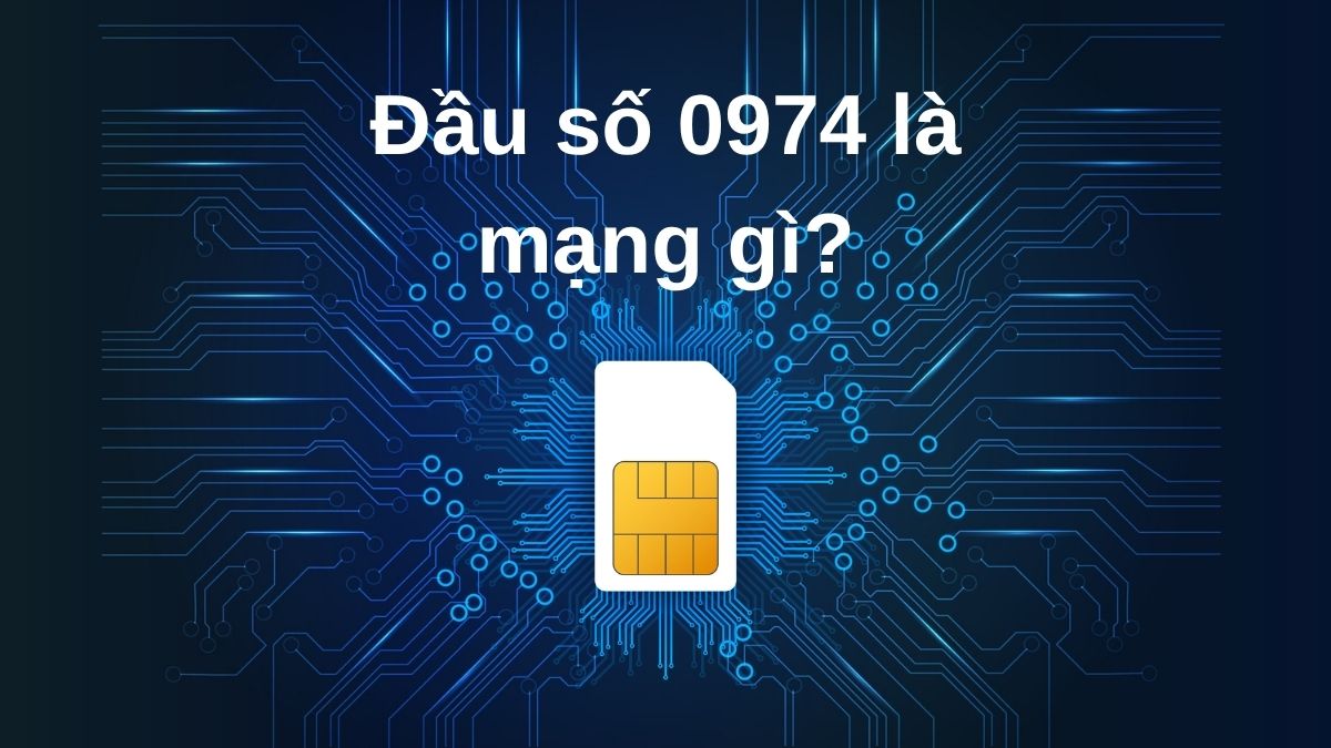 0974 là mạng gì