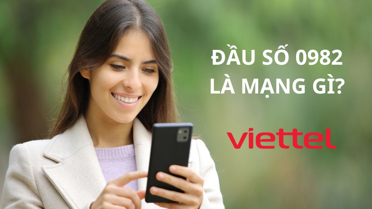 0982 mạng gì