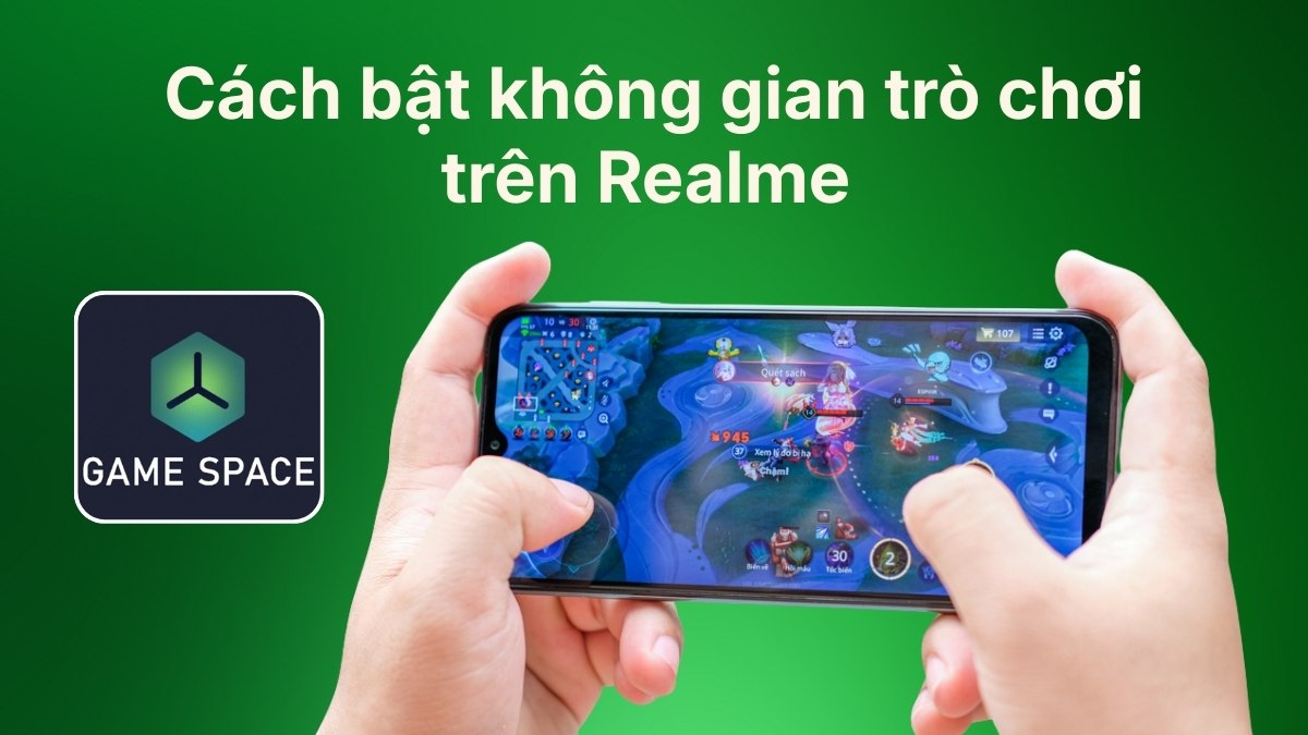 Cách bật không gian trò chơi trên Realme giúp chơi game mượt mà