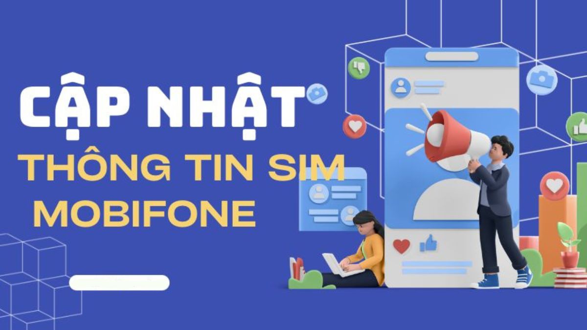 Cách cập nhật thông tin thuê bao MobiFone online tại nhà 2025 Cách cập nhật thông tin thuê bao MobiFone online tại nhà 2025
