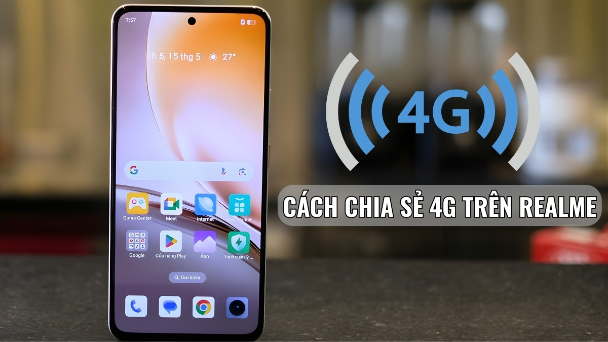 Cách chia sẻ 4G trên Realme, bật hotspot chi tiết Cách chia sẻ 4G trên Realme, bật hotspot chi tiết
