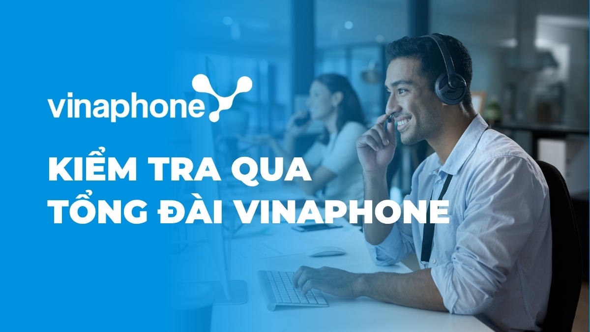 cách kiểm tra gói cước đang sử dụng tổng đài vinaphone