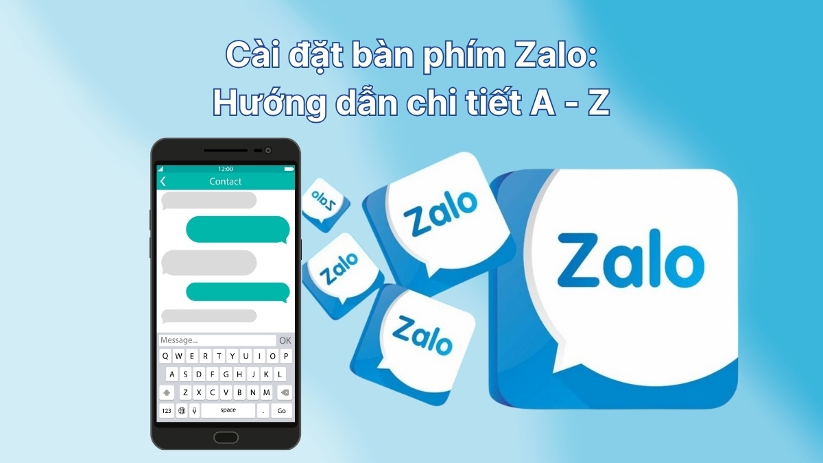 Cài đặt bàn phím Zalo: Hướng dẫn chi tiết A - Z