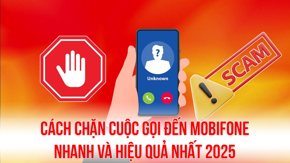 Cách chặn cuộc gọi đến MobiFone nhanh và hiệu quả nhất 2025