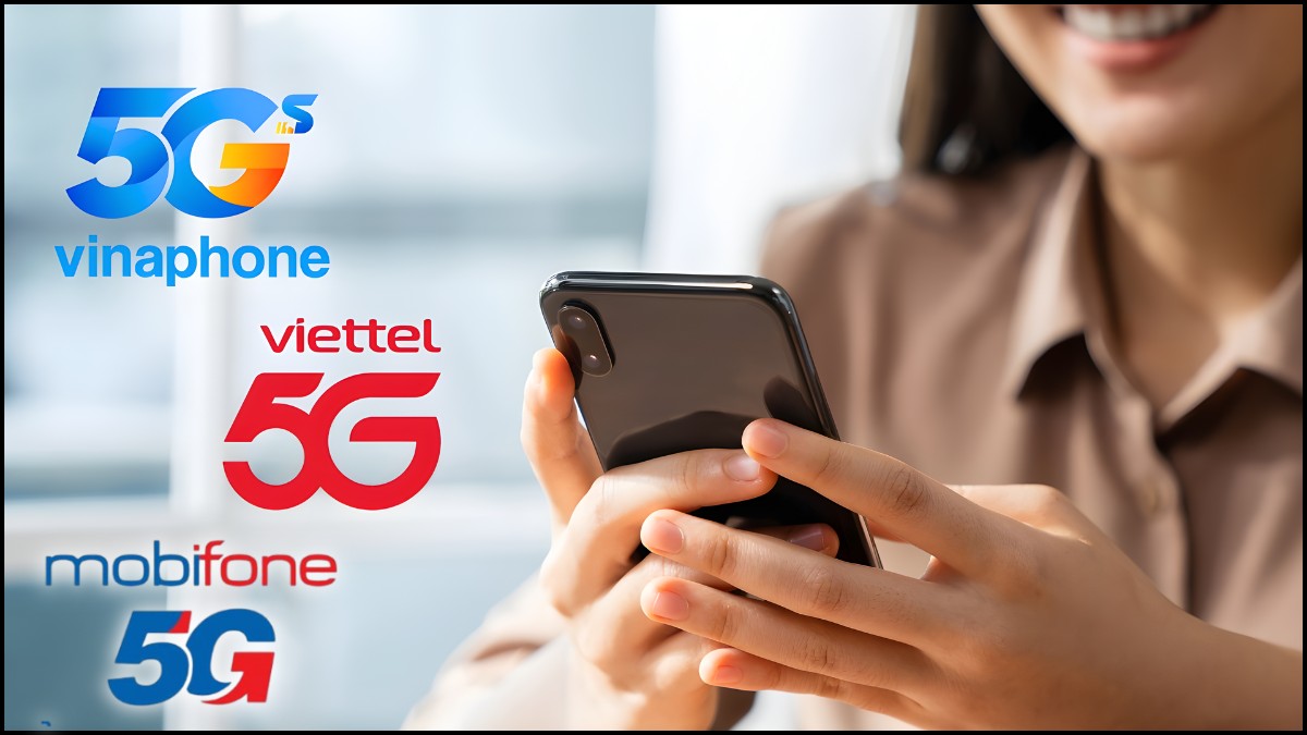 Tổng hợp các gói cước 5G Viettel, MobiFone, VinaPhone mới nhất
