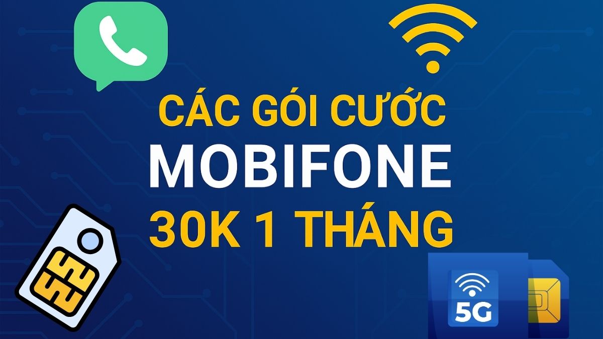 Các gói cước MobiFone 30k 1 tháng: Thông tin và cách đăng ký chi tiết
