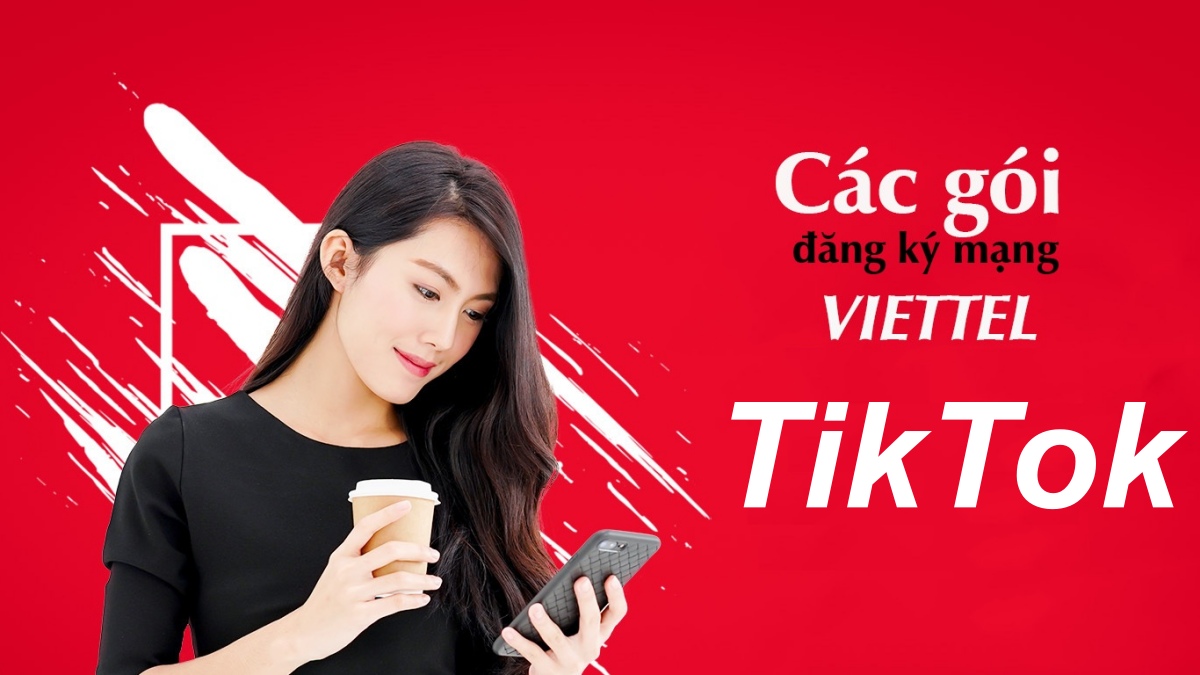 Gói xem TikTok Viettel 2026: Cập nhật các gói cước mới nhất