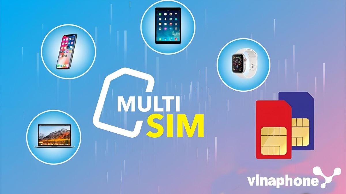 MultiSIM Vinaphone là gì? Hướng dẫn đăng ký và sử dụng