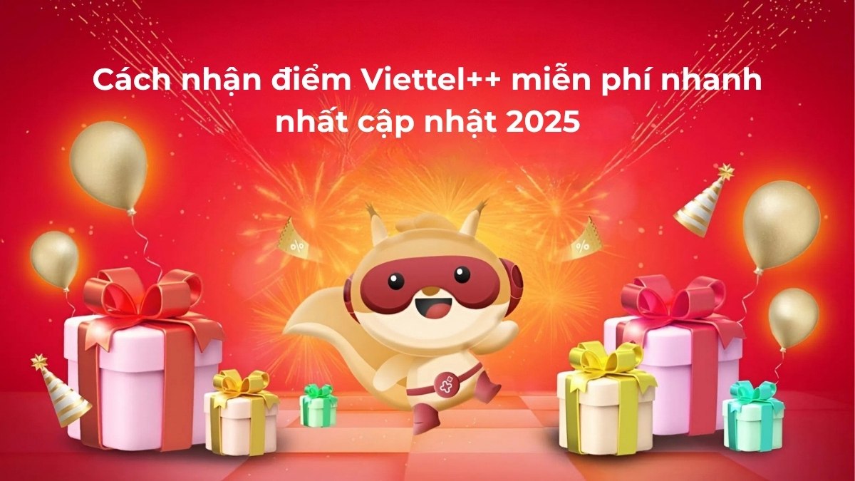Cách nhận điểm Viettel++ miễn phí nhanh nhất cập nhật 2025