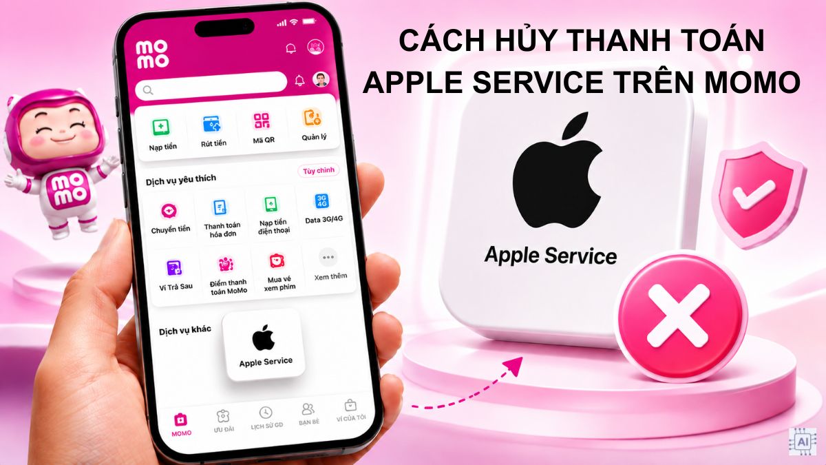 Cách hủy thanh toán Apple Services trên MoMo tránh bị trừ tiền