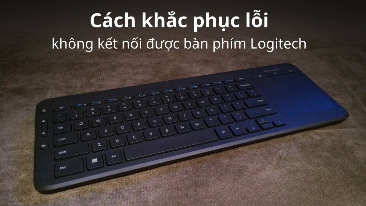 Kiểm tra pin và cổng kết nối để khắc phục lỗi trong cách kết nối bàn phím Logitech.