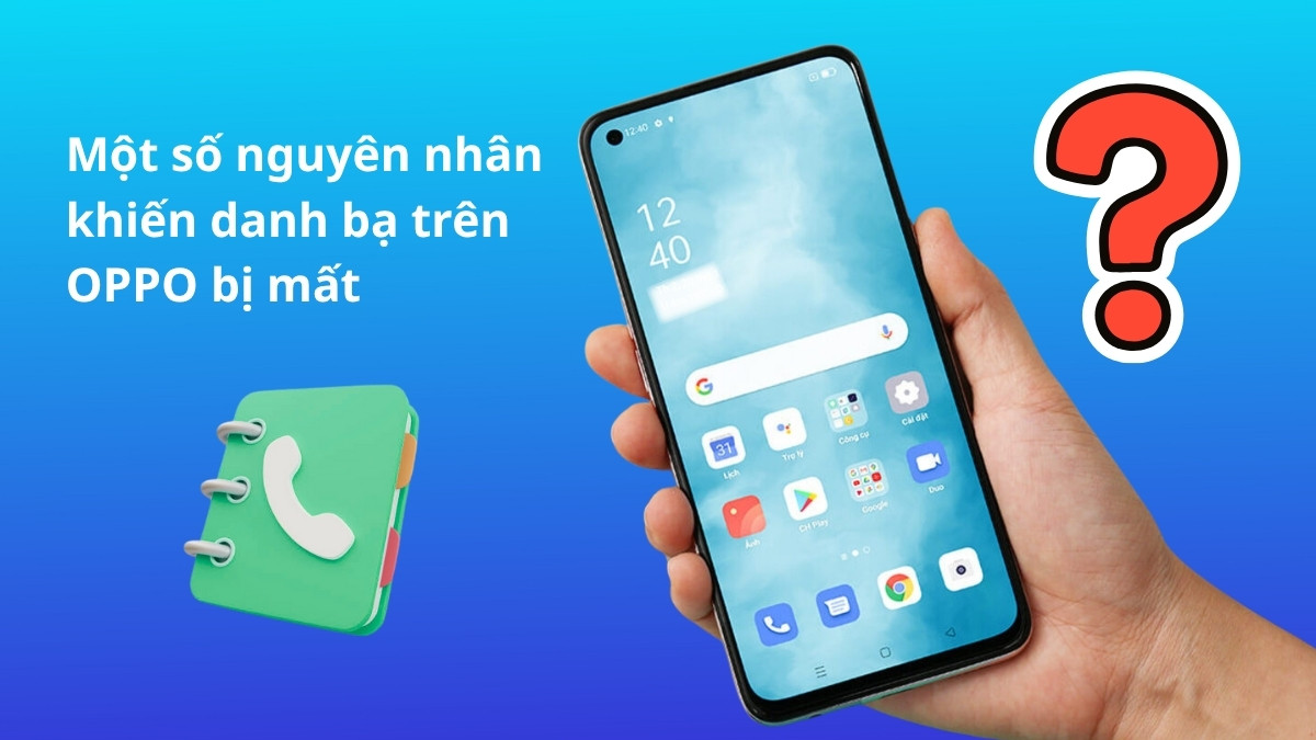 Nguyên nhân khiến danh bạ trên điện thoại OPPO bị mất