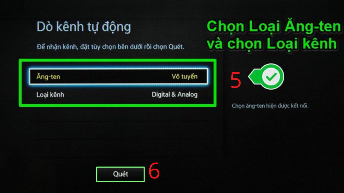 Chọn Loại Ăng-ten và Digital & Analog, nhấn Quét để hoàn tất hướng dẫn dò kênh tivi