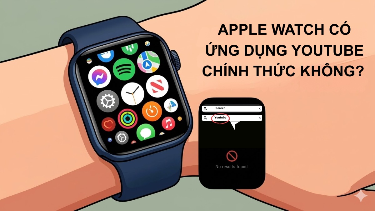 Giải đáp Apple Watch có ứng dụng chính thức và cách tải youtube cho apple watch.